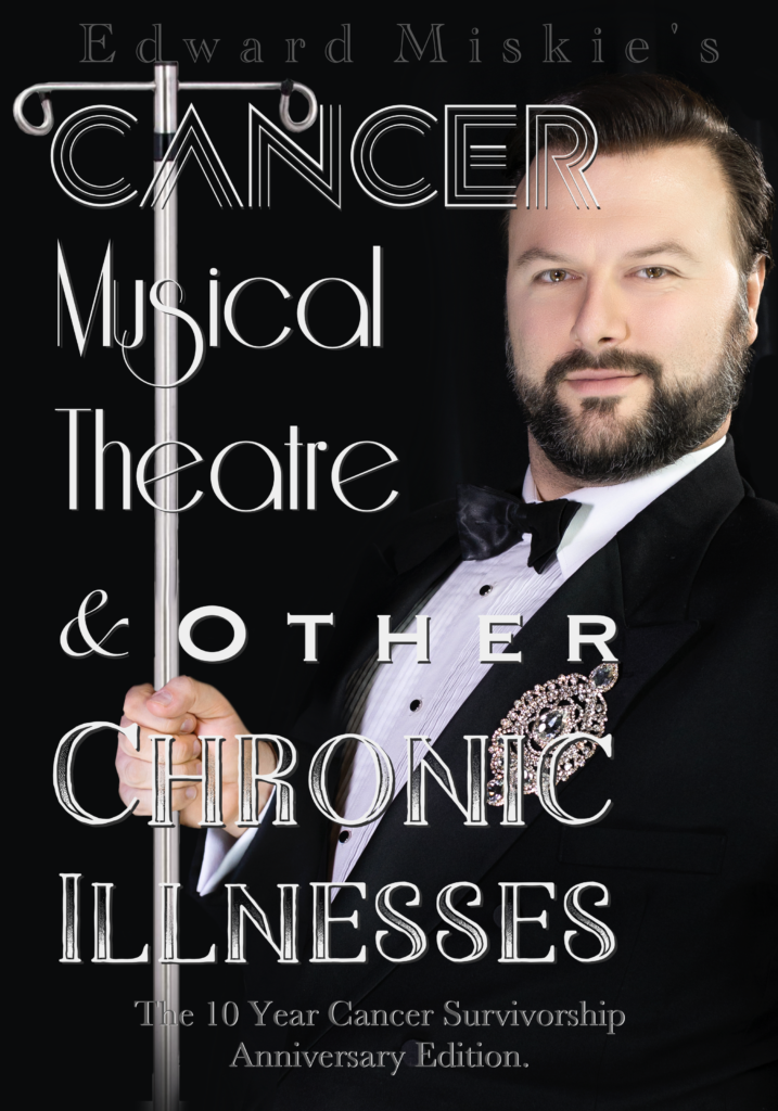 Edward Miskie, author of Cancer, Musical Theatre, & Other Chronic Illnesses